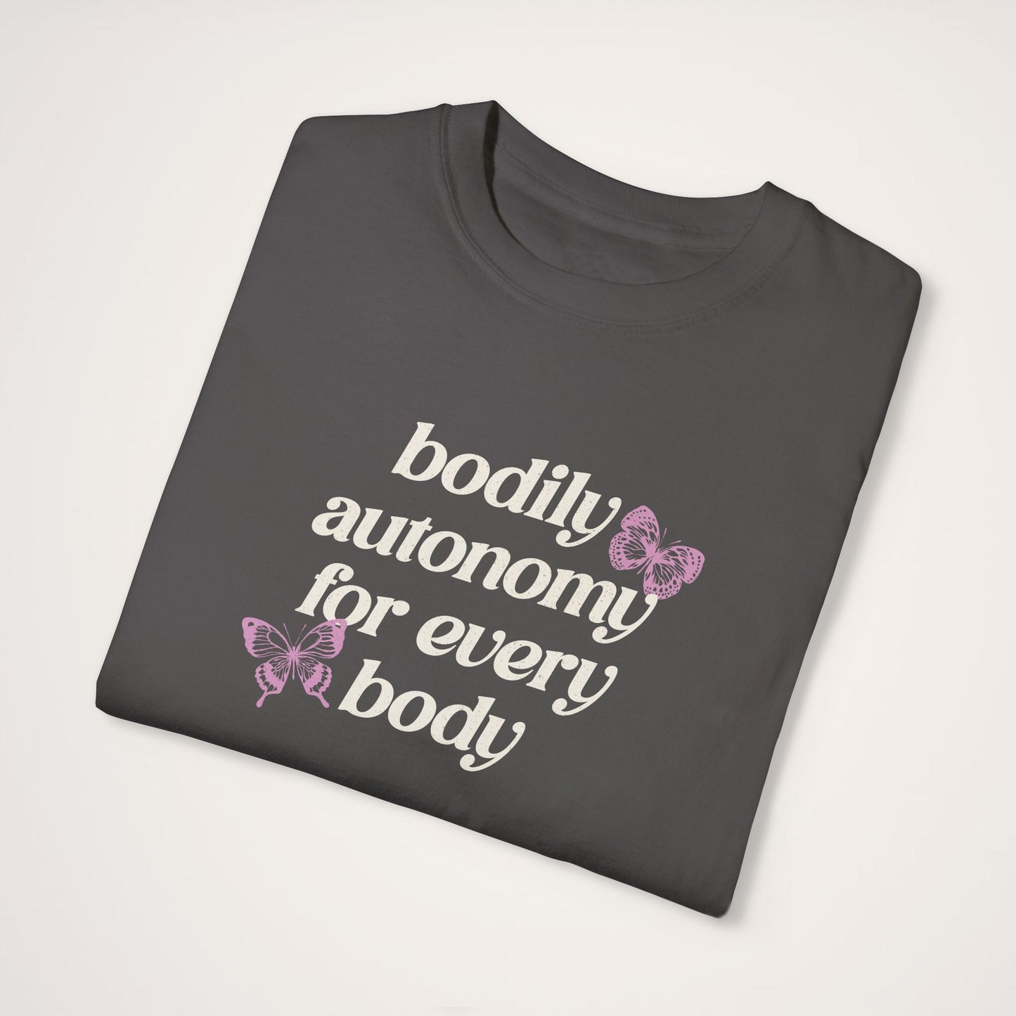 Bodily Autonomy T-shirt / Comfort Colors Unisex Garment-Dyed T-shirt