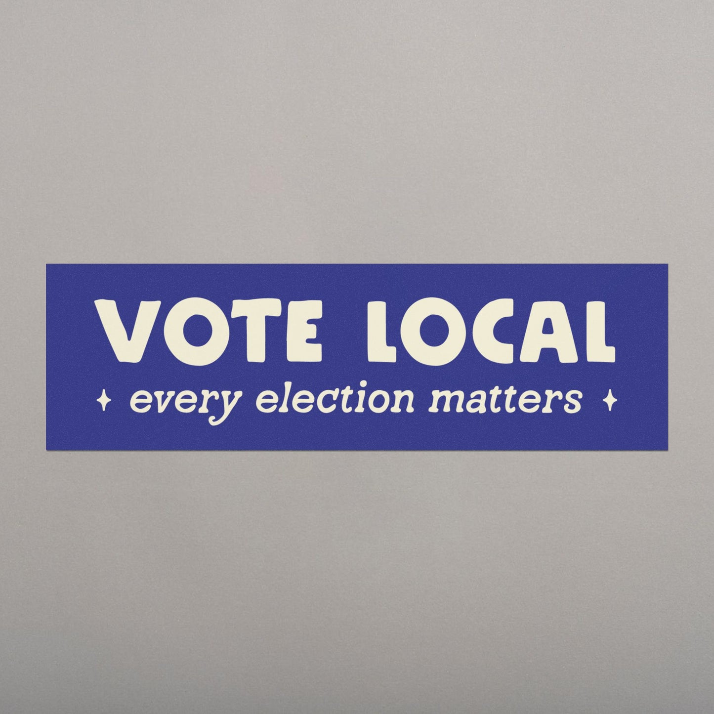 Vote Local Car Magnet, 10x3" strong but easily removable car magnet, every election matters, voting rights, community activism