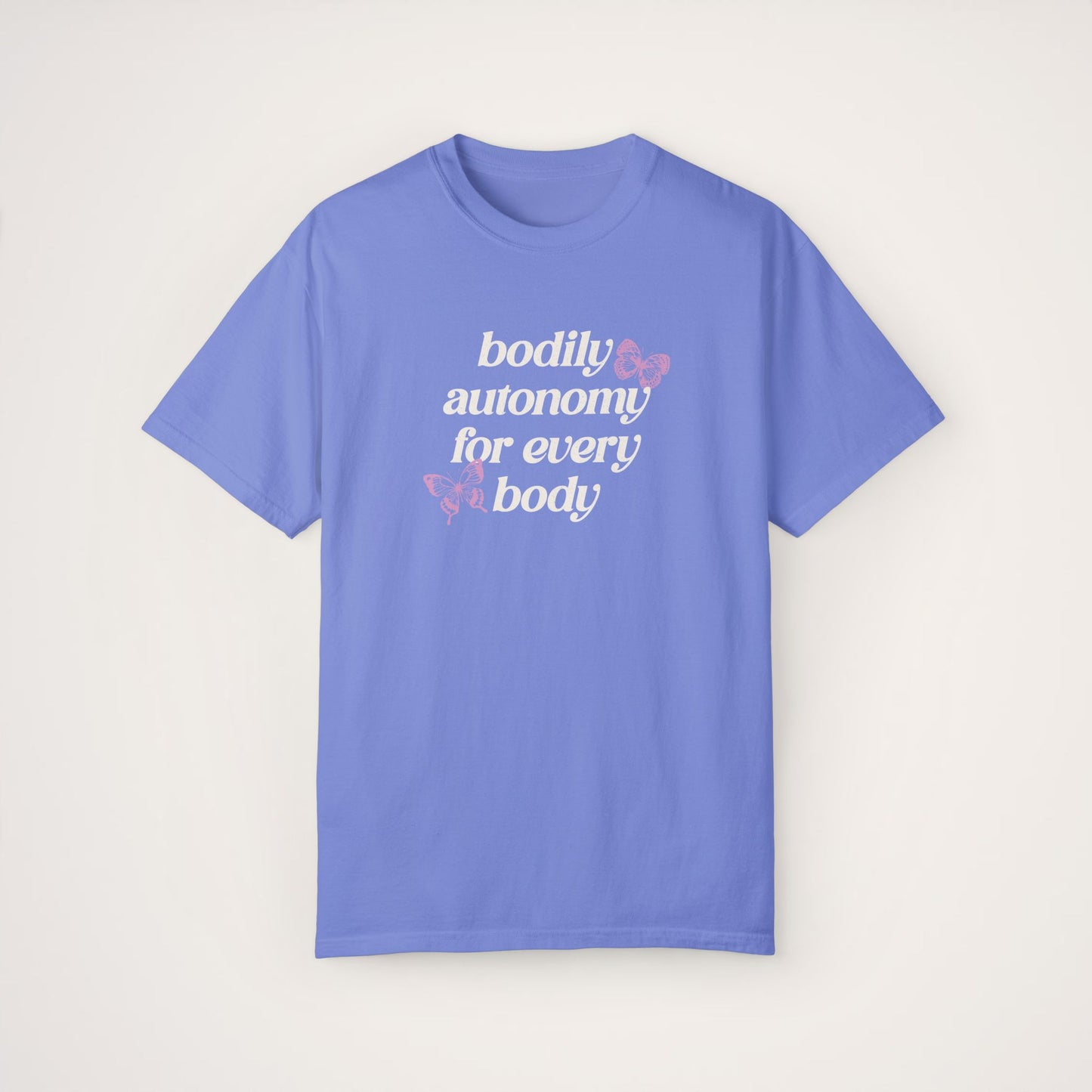 Bodily Autonomy T-shirt / Comfort Colors Unisex Garment-Dyed T-shirt