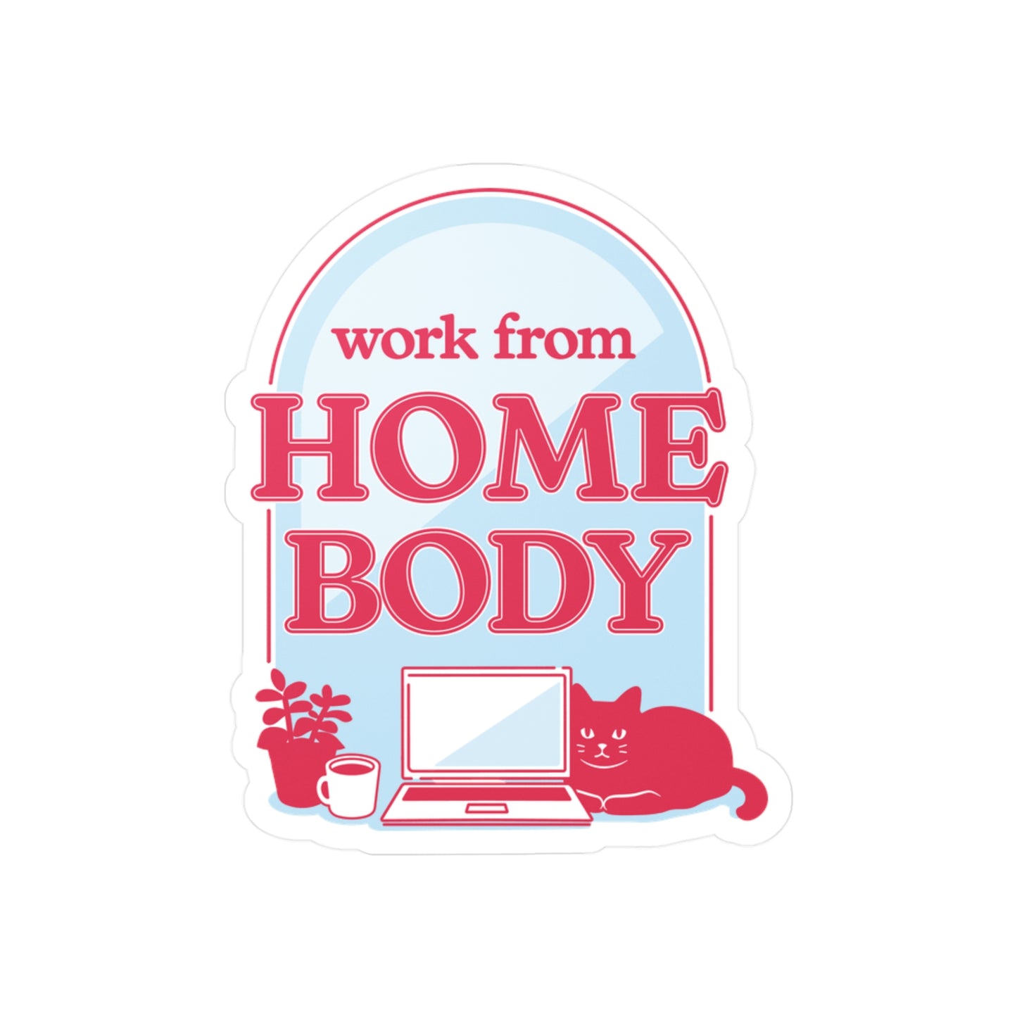Work From Home Body / 2.5" x 3" Vinyl Sticker / WFH remote work life / laptop sticker
