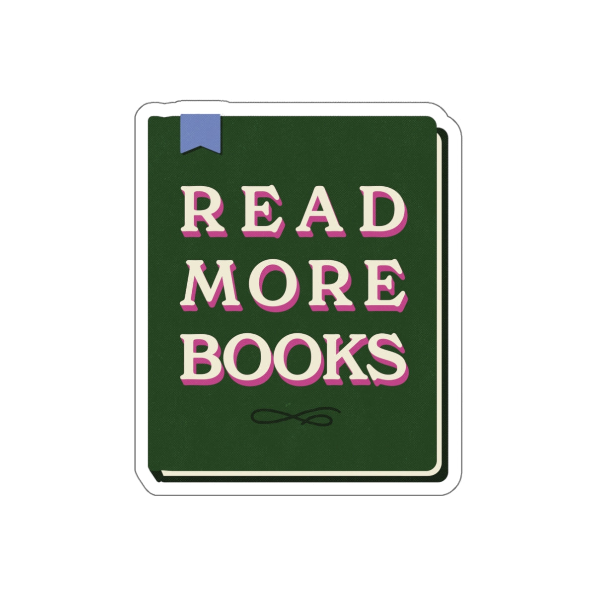 Read More Books, Vinyl Sticker / 3 sizes: 2.5", 3" or 4.5" / For book lovers. Slap it on a laptop, water bottle, even your car window