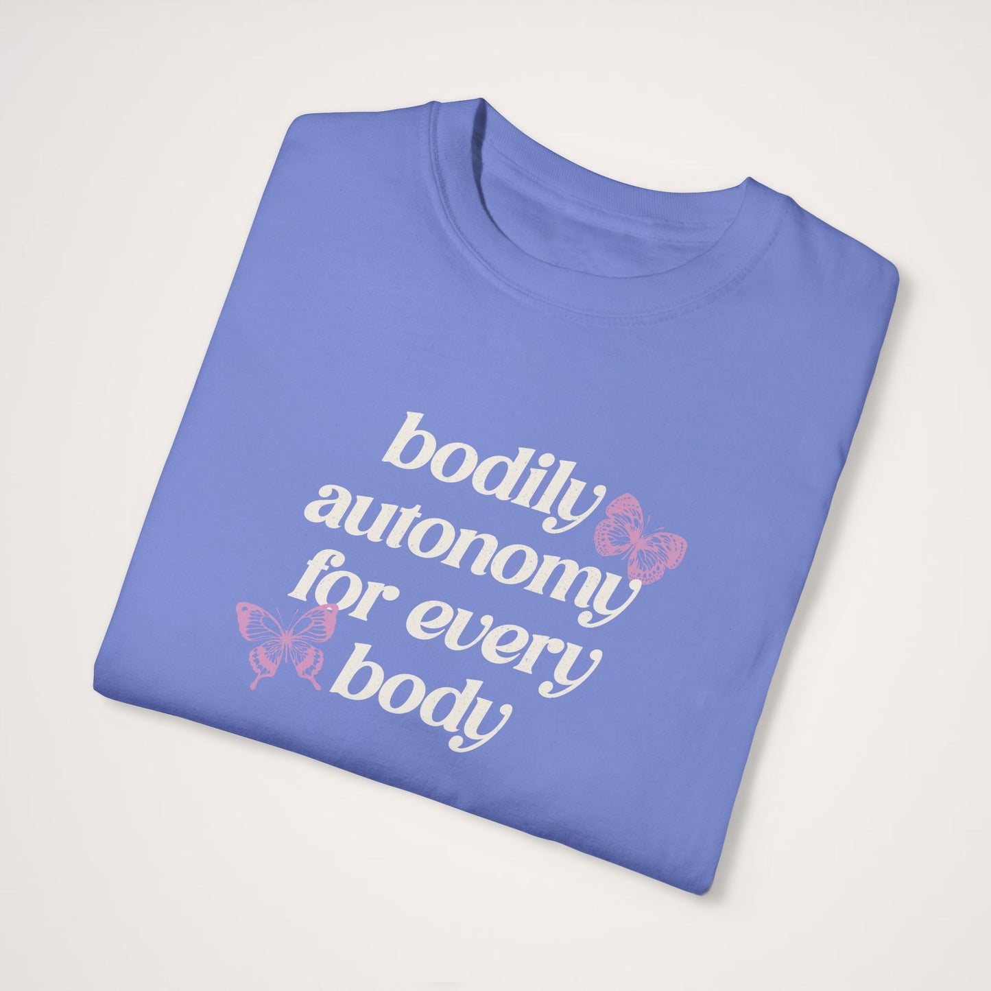 Bodily Autonomy T-shirt / Comfort Colors Unisex Garment-Dyed T-shirt