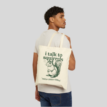 I Talk to Squirrels, Cotton Canvas Tote Bag
