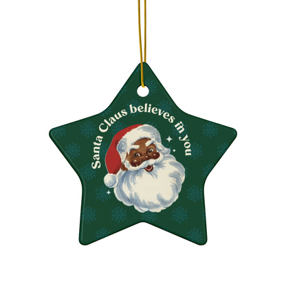 Santa Believes Ceramic Ornament