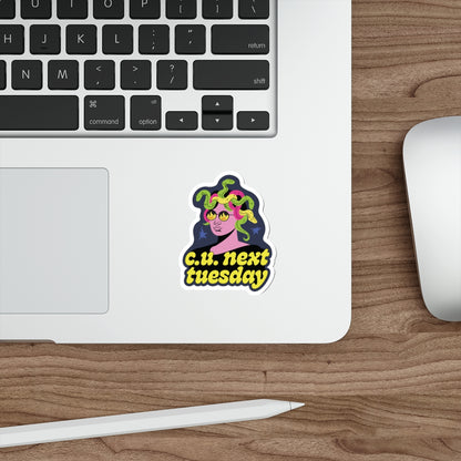 See You Next Tuesday, Vinyl Sticker / 2 sizes: 2.5" or 3.5" / modern Medusa sticker
