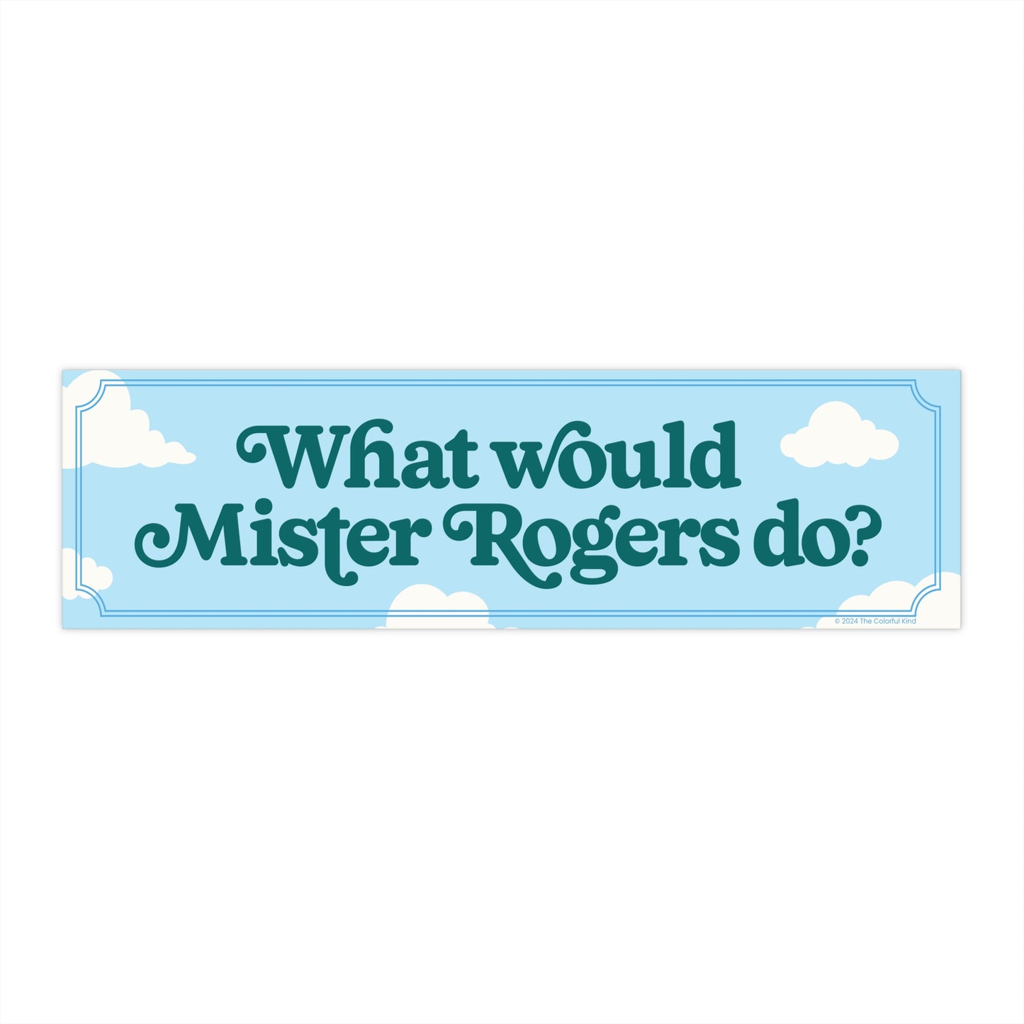 WWMRD? Mister Rogers Bumper Sticker