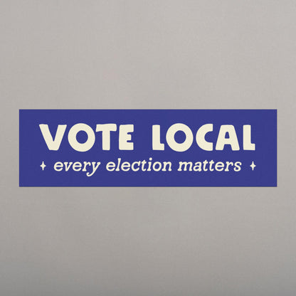 Vote Local Car Magnet, 10x3" strong but easily removable car magnet, every election matters, voting rights, community activism