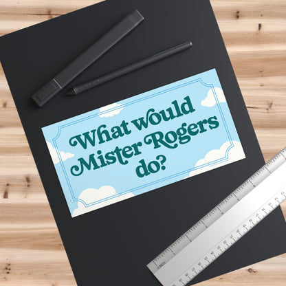 WWMRD? Mister Rogers Bumper Sticker